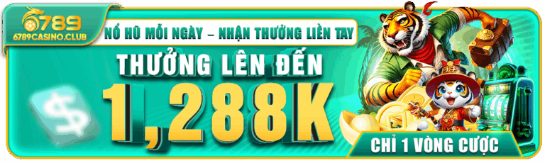 6789casino Nổ Hũ Minh Bạch, Thưởng Cực Nhanh