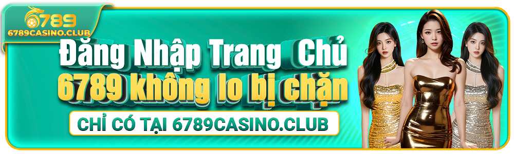 Đăng Nhập 6789 – Trải Nghiệm Cá Cược Chuẩn VIP Tại 6789casino.club